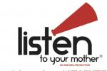 Listen to Your Mother